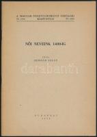 Berrár Jolán: Női neveink 1400-ig. Magyar Nyelvtudományi Társaság kiadványai 80. sz. Bp., 1952, Magyar Nyelvtudományi Társaság, 63 p.