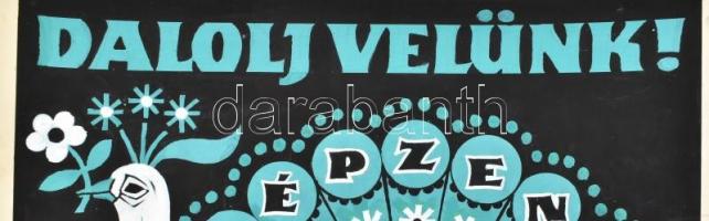 Fery Antal (1908-1994): Dalolj velünk! (plakátterv). Tempera, kollázs, papír, jelzett, 39,5x26,5 cm ...