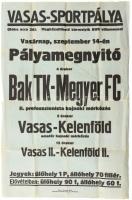 Vasas Sportpályán rendezett pályamegnyitó BAK TK - Megyer FC mérkőzés plakátja, hajtott, 47×31 cm