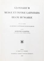 Glossarium Mediae et Infimae Latinitatis Regni Hungariae. Jussu et auxiliis Academiae Litterarum Hun...
