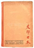 Mezey István: Az igazi Japán. 24 képes táblával. A szerző, Mezey István (1895-?) által DEDIKÁLT péld...