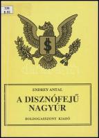 Endrey Antal: A disznófejű nagyúr. A Wall Street világuralmi törekvései és hazánk. Hódmezővásárhely, 1996, Szerzői kiadás. Kiadói papírkötés, volt könyvtári példány.