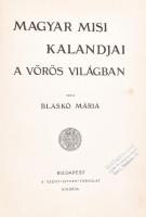 Blaskó Mária: Magyar Misi kalandjai a vörös világban. Bp., Szent István Társulat. Kiadói papírkötés,...