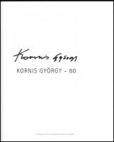 Kornis György - 80. Bp.,2007, Ernst Múzeum-Aulich Art Galéria. Kiadói papírkötés.