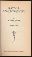 Tutsek Anna: Katóka szakácskönyve, Reprint kiadás. Bp., 1987, Közgazdasági és Jogi Könyvkiadó.Másodi...
