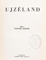 Donner Kornél: Ujzéland. Bp.,[1939] ,Szerzői kiadás. Fekete-fehér képtáblákkal illusztrált. Kiadói f...