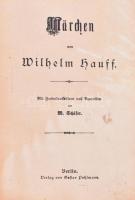 Wilhelm Hauff: Märchen. Illustrirt von W. Schäfer. Berlin,én., Gustav Pohlman, Német nyelven. 3 szín...