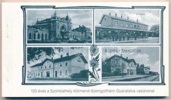 125 éves a Szombathely-Körmend-Szentgotthárd-Gyanafalva vasútvonal - modern reprint képeslapfüzet 19 képeslappal