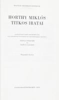 Szinai Miklós - Szűcs László: Horthy Miklós titkos iratai. Bp., 1972, Kossuth. Kiadói egészvászon kö...