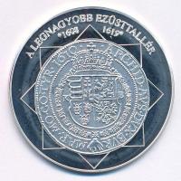 DN "A magyar nemzet pénzérméi - A legnagyobb ezüsttallér 1608-1619" Ag emlékérem (10,37g/0...
