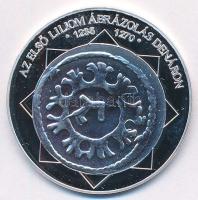 DN "A magyar nemzet pénzérméi - Az első liliom ábrázolás dénáron 1235-1270" Ag emlékérem (...