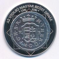 DN "A magyar nemzet pénzérméi - Az utolsó magyar ezüst dénár 1740-1780" Ag emlékérem (10,3...