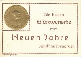 Die besten Glückwunsche zum Neuen Jahre vom Hausbesorger / New Year greeting card with Franz Joseph I of Austria. Emb. (non PC)