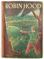 Robin Hood, a sherwoodi erdő lovagja. Mándy Iván átírása. Bp.,[1945], Révai. Kiadói illusztrált félvászon-kötés, kopott borítóval, javított gerinccel, kissé deformált kötéstáblákkal.