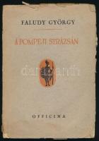 Faludy György: A pompeji strázsán. Bp., 1945, Officina, 91+4 p. Kiadói papírkötésben, szakadozott, foltos borítóval, részben hiányos gerinccel.