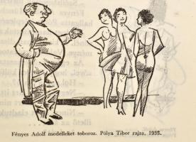 Békés István: Új magyar anekdotakincs. A századfordulótól a felszabadulásig. Bp., 1962, Gondolat. Ki...