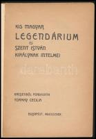 Kis magyar legendárium és Szent István királynak intelmei. Eredetiből fordította Tormay Cecilia. Bp....