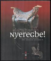 Gráfik Imre (szerk.): Nyeregbe! In the saddle! Fest im sattel!. Bp., 2002, Néprajzi Múzeum. 92p. Fekete-fehér és színes képekkel illusztrált kiállítási katalógus. Kiadói papírkötésben.