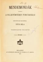 Tóth Béla: Mendemondák. A világtörténet furcsaságai. Bp., 1907., Athenaeum. Harmadik kiadás. Kiadói ...