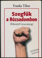 Franka Tibor: Szegfűk a Rózsadombon (Rákositól Gyurcsányig). Dedikált példány! Bp., 2006, Zsófialiget. Második kiadás. Kiadói papírkötésben.