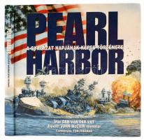 Dan Van Der Vat: Pearl Harbor. A gyalázat napjának képes története. H.n., é.n., Pannon Lapok Társasága. Kiadói kartonált papírkötés.
