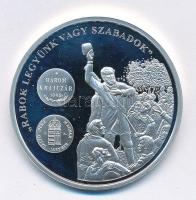 DN A magyar pénz krónikája - Rabok legyünk vagy szabadok Ag emlékérem (20g/0.999/38,61mm) T:PP ujjlenyomat, fo.