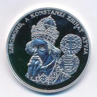 DN A magyar pénz krónikája - Zsigmond, a konstanzi zsinat atyja Ag emlékérem (20g/0.999/38,61mm) T:PP fo.