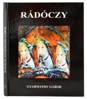 Feledy Balázs: Rádóczy Gyarmathy Gábor. Hn., 2006, Körmendi Kiadó. Fekete-fehér és színes képekkel gazdagon illusztrálva. Kartonált papírkötésben, szép állapotban.