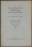 Sármezey Endre: Diesel-motorok alkalmazása vasúti üzemekben. Bp., 1918, Németh József Technikai Könyvkereskedése. Kiadói papírkötés, jó állapotban.