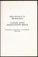 Régi és/vagy új reneszánsz. Vaszary János összegyűjtött írásai. Tudományos füzetek 8. kötet. Szerk.:...