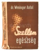 dr. Weninger Antal: Szellem és egészség. Bp., 1941, Vörösváry. Kiadói papírkötésben. Sérült gerinc, részben szétvált kötés.