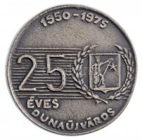1975. 25 éves Dunaújváros 1950-1975 egyoldalas, ezüstpatinázott Br emlékérem (66mm) T:1-,2