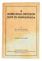 Dr. Kellner Dániel: A Nobel-díjas orvosok élete és munkássága. Bp., 1939, Novák Rudolf és Társa Tudo...