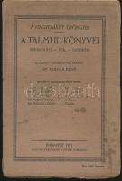 A Talmud könyvei. Berakhoth. - Pea.- Sabbath. A hagyomány gyöngyei. Az eredeti Talmud szöveg alapján dr. Molnár Ernő. Bp, 1921, Korvin Testvérek Könyvnyomdája. Foltos papír kötésben.