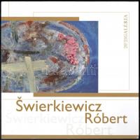 Zsákovics Ferenc (szerk.): Swierkiewicz Róbert. Bp., 2009, 	2021 Galéria. 106p. Swierkiewicz Róbert műveinek reprodukcióival gazdagon illusztrált. Papírkötésben.