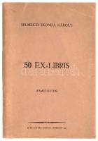 Selmeczi Skonda Károly: 50 ex libris, fametszet, rézkarc (pótlás az eredeti fametszet helyett), papír, vegyes méretben