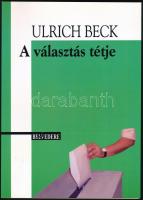 Ulrich Beck: A választás tétje. G. Klement Ildikó fordítása. Szeged, 2006, Belvedere Meridionale. Papírkötésben, szép állapotban.