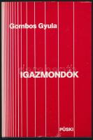 Gombos Gyula: Igazmondók. New York, 1991, Püski. Emigráns kiadás. Kiadói egészvászon-kötés, kiadói papír védőborítóban.