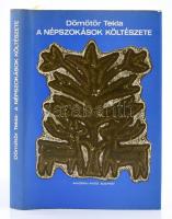 Dömötör Tekla: A népszokások költészete. Bp., 1974, Akadémiai Kiadó. Kiadói egészvászon-kötés, kiadói papír védőborítóval.