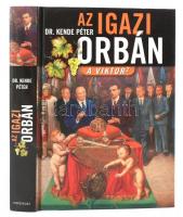 Kendre Péter: Az igazi Orbán. A Viktor2. Bp., 2006, Hibiszkusz. Kiadói kartonált papírkötés.