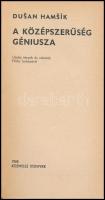 Dusan Hamsík: A középszerűség géniusza. Újabb tények és nézetek Hitler bukásától. Ford.: Bártfai Lás...