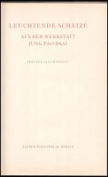 Leuchtende Schätze. Aus der Werkstatt Jung Pao-Dsai. Berlin, 1957, Alfred Holz. Német nyelven. Színe...