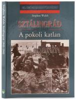 Stephen Walsh: Sztálingrád 1942-1943. A pokoli katlan. Debrecen, 2001, Hajja & Fiai. Fekete-fehér illusztrációkkal. Kiadói kartonált papírkötés.