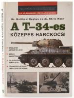 Dr. Matthew Hughes, Dr. Chris Mann: A T-34-es közepes harckocsi. Debrecen, 2000, Hajja & Fiai. Fekete-fehér illusztrációkkal. Kiadói kartonált papírkötés.