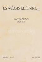 1931 És mégis élünk! Magyarország 1920-1930. A Budapesti Hírlap ajándék-albuma. Bp., 1931 Budapesti ...