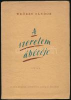 Weöres Sándor: A szerelem ábécéje. Versek. Bp, 1946, Új Idők Irodalmi Intézet R.T. (Singer és Wolfner). Papírkötésben, kissé gyűrött borítóval, de egyébként jó állapotban. Számozatlan példány.