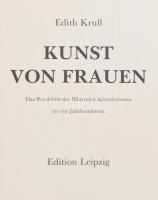 Edith Krull: Kunst von Frauen. Das Berufsbild der Bildenen Künstlerinnen in vier Jahrhunderten. Leip...