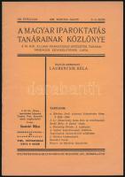 cca 1938. A magyar iparoktatás tanárainak közlönye. VIII. évfolyam, 3-5. szám. Szerk.: Laurencsik Béla. 23 p.