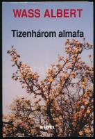 Wass Albert: Tizenhárom almafa. Pomáz, 2002, Kráter. Kiadói kartonált papírkötés, kiadói védőborítóban.