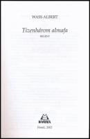 Wass Albert: Tizenhárom almafa. Pomáz, 2002, Kráter. Kiadói kartonált papírkötés, kiadói védőborítób...